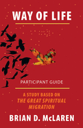 Way of Life Participant Guide: A Study Based on the Great Spiritual Migration