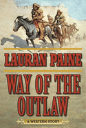 Way of the Outlaw: A Western Story