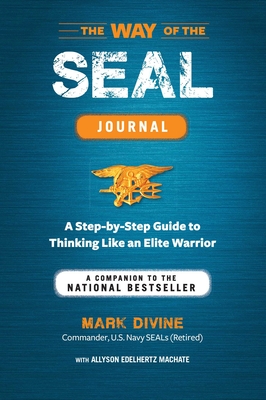 Way of the SEAL Journal: A Companion to the National Bestseller - Divine, Mark, and Machate, Allyson Edelhertz