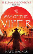 Way of the Viper: The Samurai Cowboys - Book Two