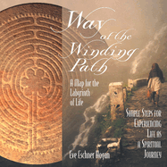 Way of the Winding Path: A Map for the Labyrinth of Life