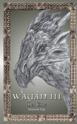 Wayan III: Der Eine - Vogt, Benjamin