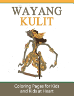 Wayang Kulit: Coloring Pages for Kids and Kids at Heart
