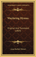 Wayfaring Hymns: Original and Translated (1869)