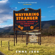 Wayfaring Stranger: A Musical Journey in the American South