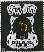 Waylon Jennings: Nashville Rebel - 
