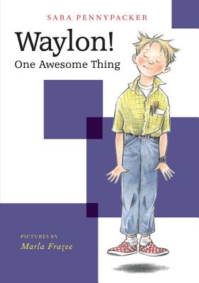 Waylon! One Awesome Thing - Pennypacker, Sara, and Frazee, Marla