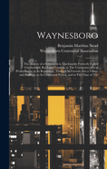 Waynesboro: The History of a Settlement in The County Formerly Called Cumberland, But Later Franklin, in The Commonwealth of Pennsylvania, in Its Beginnings, Through Its Growth Into a Village and Borough, to Its Centennial Period, and to The Close of The