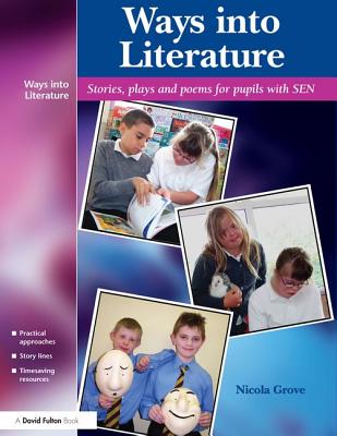 Ways Into Literature: Stories, Plays and Poems for Pupils with Sen - Grove, Nicola