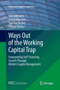Ways Out of the Working Capital Trap: Empowering Self-Financing Growth Through Modern Supply Management