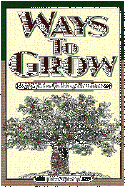 Ways to Grow: 101 Virtue-Building Devotions - Weisheit, Eldon