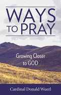 Ways to Pray: Growing Closer to God