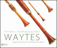 Waytes: English Music for a Renaissance Band - Daphna Mor (percussion); Daphna Mor (recorder); Piffaro