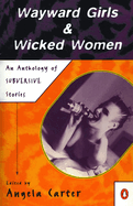 Wayward Girls & Wicked Women: An Anthology of Stories