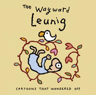 Wayward Leunig,The: Cartoons That Wandered Off