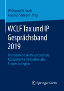 Wclf Tax Und IP Gespr?chsband 2019: Immaterielle Werte ALS Zentrale Komponente Internationaler Steuerstrategien