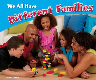 We All Have Different Families - Higgins, Melissa