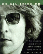 We All Shine on: Stories Behind John Lennon's Songs - Noyer, Paul du