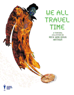 We All Travel Time: A Collection by Rick & Doug Arthur