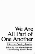 We Are All Part of One Another: A Barbara Deming Reader - Smith, Barbara, and Meyerding, Jane, and Deming, Barbara
