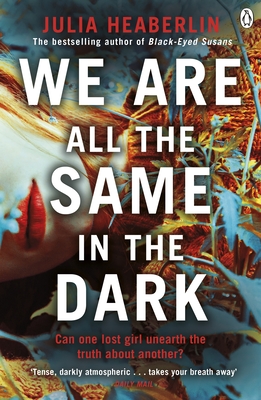 We Are All the Same in the Dark - Heaberlin, Julia
