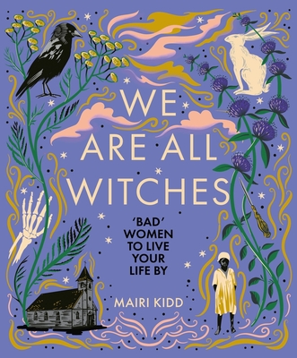 We Are All Witches - Kidd, Mairi