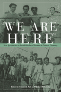 We Are Here: New Approaches to Jewish Displaced Persons in Postwar Germany
