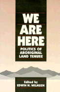 We Are Here: Politics of Aboriginal Land Tenure