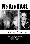 We Are Kasl: Lyrics + Stories