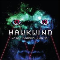 We Are Looking in on You - Hawkwind