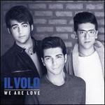 We Are Love [Deluxe Edition] - Il Volo