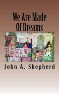 We Are Made of Dreams