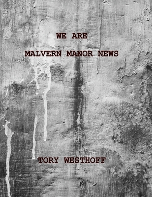We Are Malvern Manor News - Westhoff, Tory