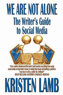 We Are Not Alone: The Writer's Guide to Social Media