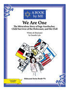 We Are One: The Miraculous Story of Inge Auerbacher, Child Survivor of the Holocaust, and Her Doll