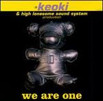 We Are One - Keoki & High Lonesome Sound System