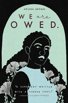 We Are Owed. - Brown, Ariana