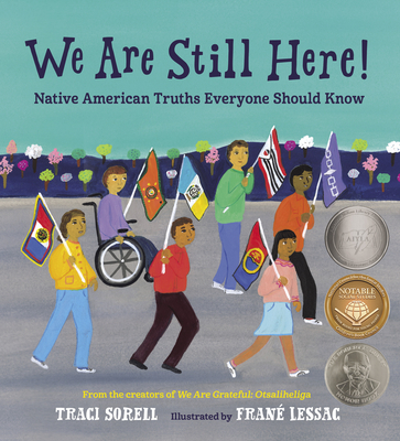 We Are Still Here!: Native American Truths Everyone Should Know - Sorell, Traci