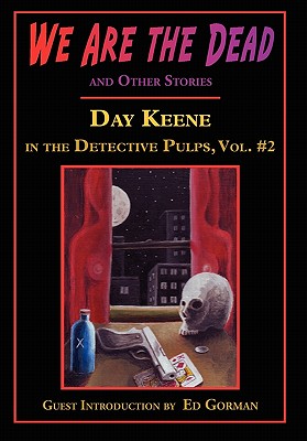 We Are the Dead and Other Stories - Keene, Day, and Pelan, John (Compiled by), and O'Keefe, Gavin L (Designer)