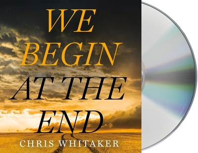 We Begin at the End - Whitaker, Chris, and Newbern, George (Read by)