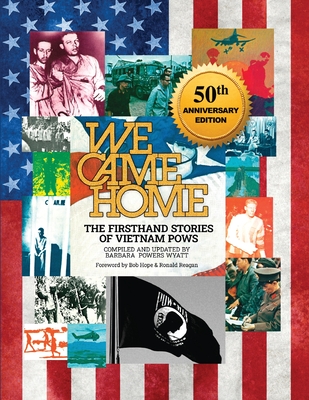 We Came Home: The Firsthand Stories of Vietnam POWs - Wyatt, Barbara Powers, and Smith, Darrell L, Dr. (Editor)