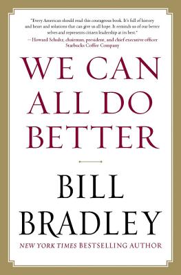 We Can All Do Better - Bradley, Bill