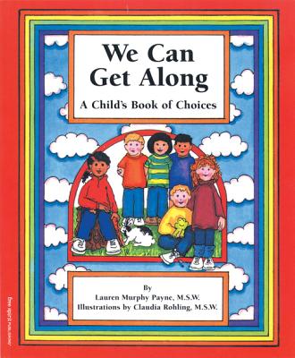 We Can Get Along: A Child's Book of Choices - Payne, Lauren Murphy, M.S.W., Lcsw