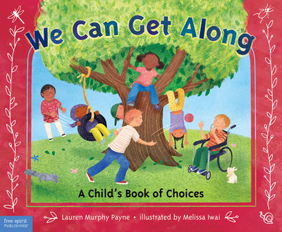 We Can Get Along: A Childs Book of Choices - 