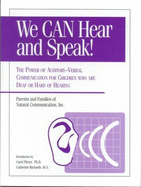 We Can Hear and Speak!: The Power of Auditory- Verbal Communication for Children Who Are Deaf or Hard of Hearing