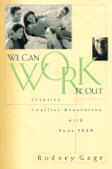 We Can Work It Out: Creative Conflict Resolution with Your Teen