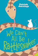 We Can't All Be Rattlesnakes