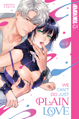 We Can't Do Just Plain Love, Volume 2: She's Got a Fetish, Her Boss Has Low Self-Esteem Volume 2 - Mafuyu Fukita