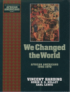 We Changed the World: African Americans 1945-1970