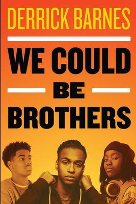 We Could Be Brothers - Barnes, Derrick